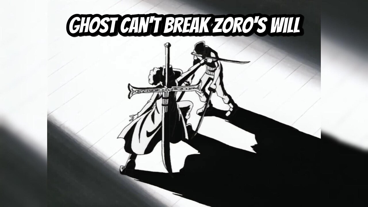 Ghosts Can’t Break Zoro’s Will