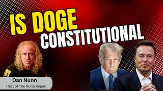 Is DOGE Constitutional? | Dan Nunn