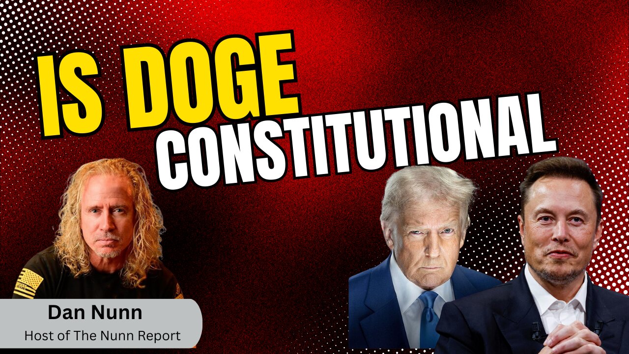 Is DOGE Constitutional?| Dan Nunn