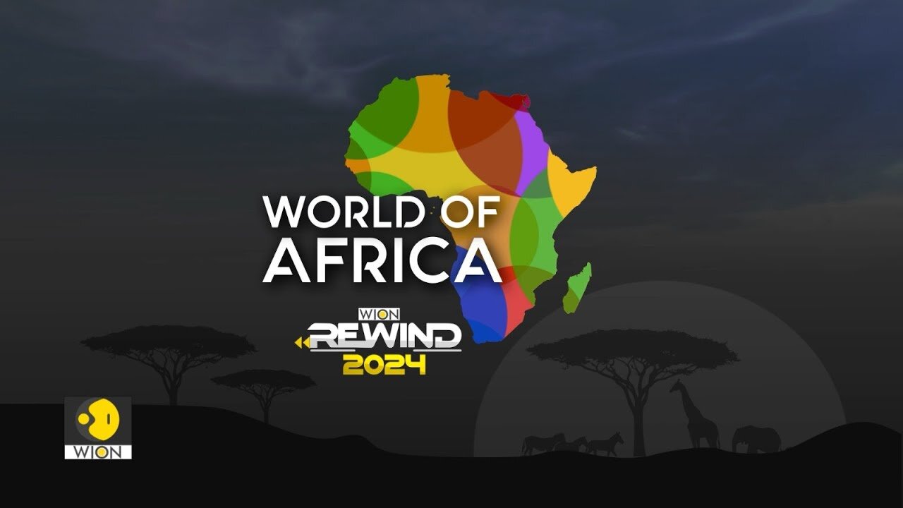 Africa 2024: The Year Of Change | World Of Africa | WION Rewind 2024