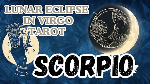 Scorpio ♏️ - Lunar Eclipse in Virgo tarot Reading #scorpio #tarot #tarotary #lunareclipse