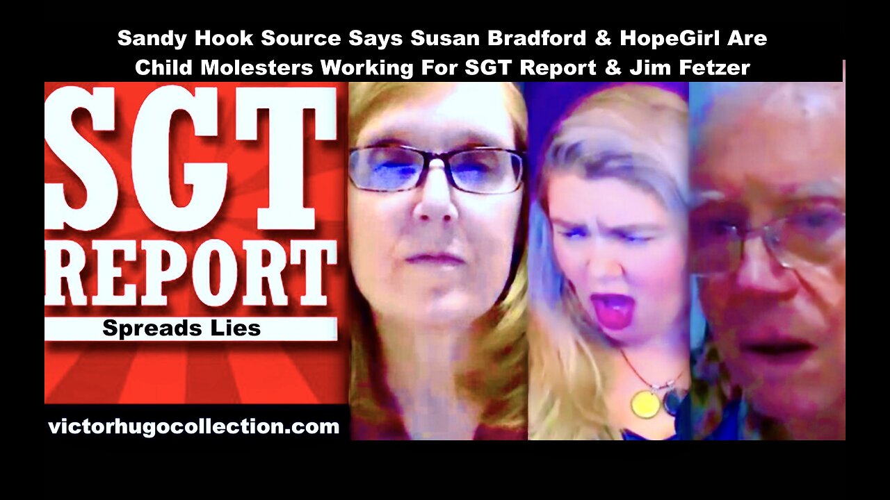 Sandy Hook Source Says Susan Bradford HopeGirl Are Child Molesters Working For SGT Report Jim Fetzer