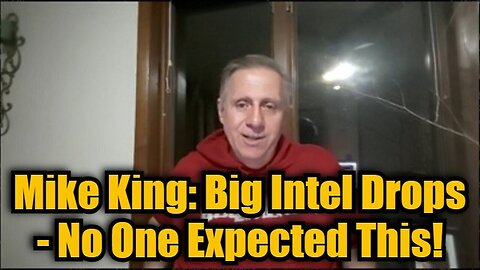 Mike King: Big Intel Drops - No One Expected This!