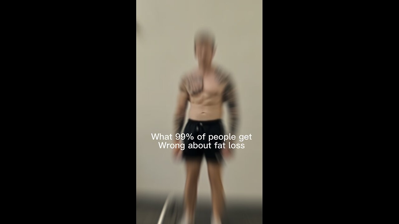 What 99% of people get wrong about fat loss