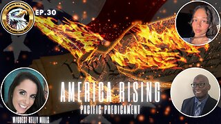 Ep. 30 – America Rising: Pacific Predicament