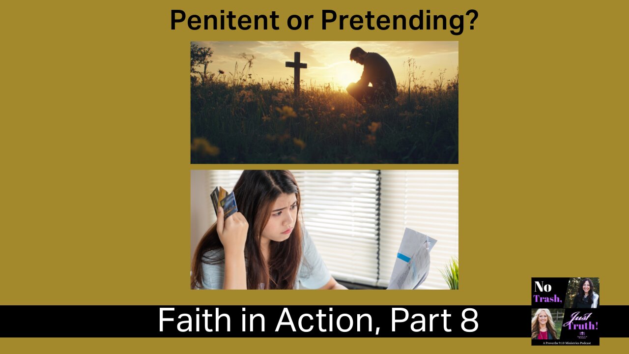 Penitent or Pretending? - Faith in Action Part 8