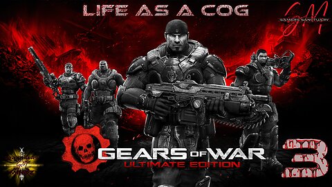 Gears Of War. Life As A COG. Episode 3