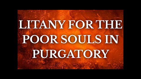 Litany For The Poor Souls In Purgatory