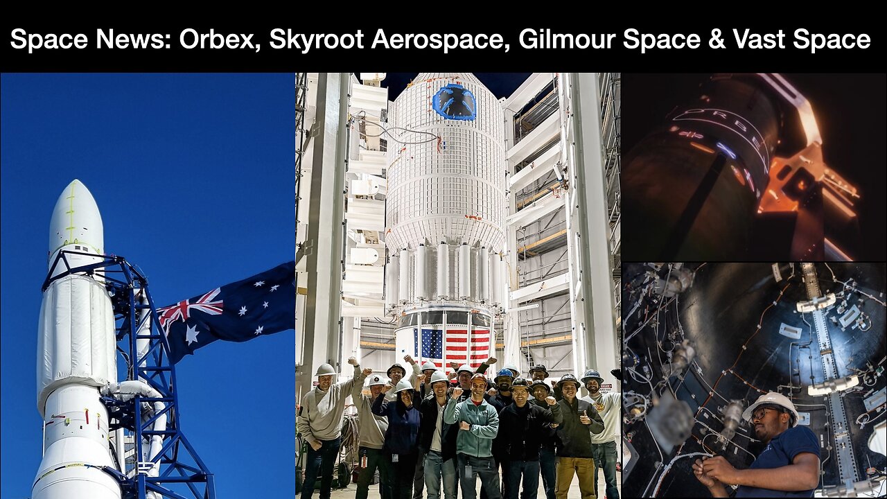 Space News: Orbex, Skyroot Aerospace, Gilmour Space & Vast Space