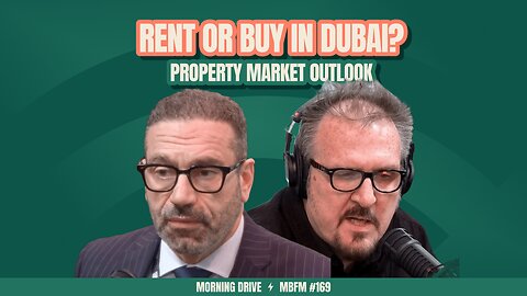 Morning Drive | Rent or Buy in Dubai? Property Market Outlook | Mira Business FM