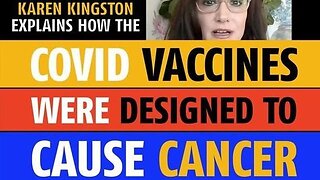 The Covid Vaccines were Designed to Cause Cancer by Karen Kingston