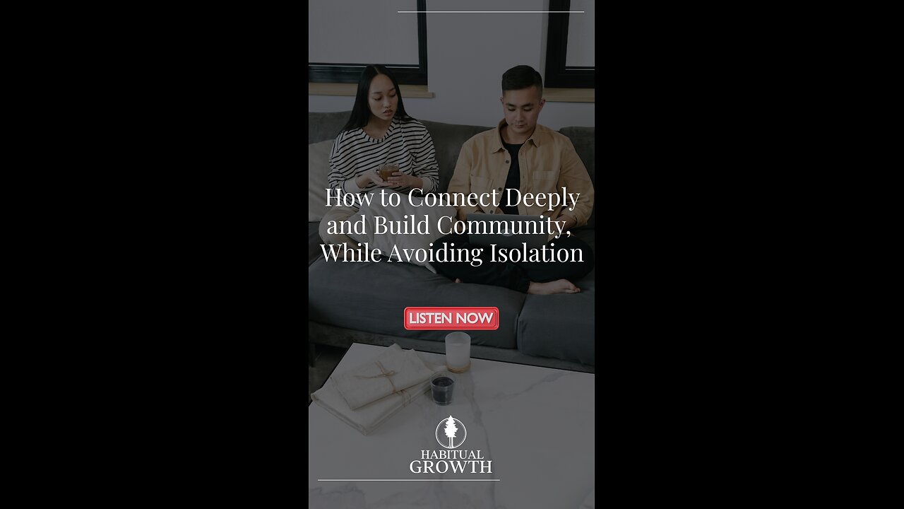 Build Community, Avoid Isolation: How to Connect Deeply