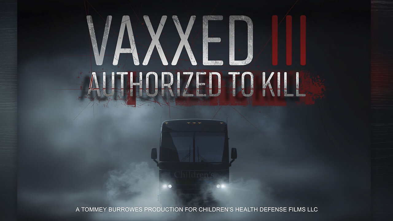 Vaxxed III Authorized To Kill (2024)