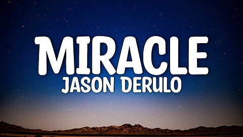 Jason Derulo - Miracle (Lyrics)