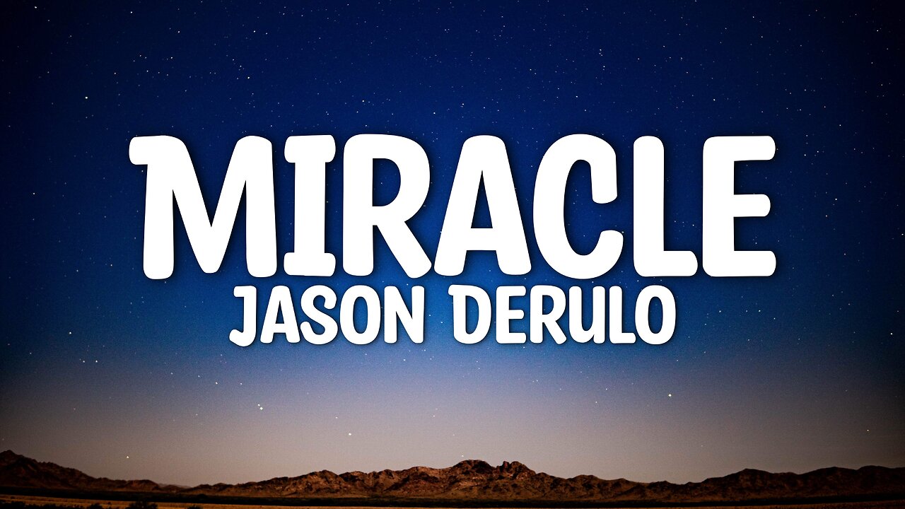 Jason Derulo - Miracle (Lyrics)