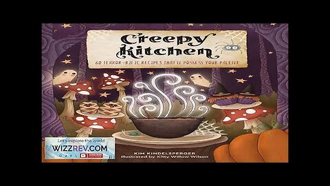 Creepy Kitchen: 60 Terror-rific Recipes That'll Possess Your Palette (Hardcover) Review