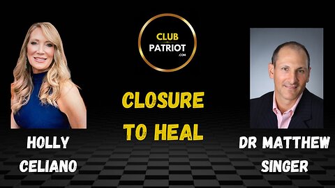 Holly Celiano & Dr Matthew Singer Closure To Heal