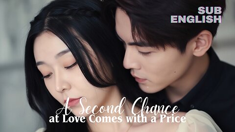 A Second Chance at Love Comes with a Price