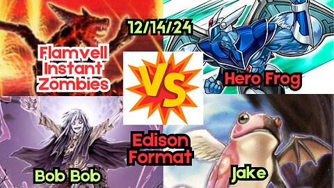 Edison Format: Flamvell Instant Zombie VS Hero Frog - Yugioh 12-14-24