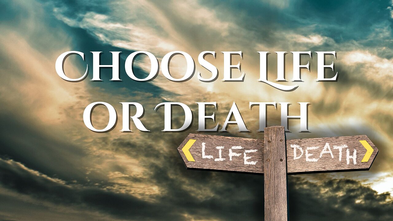 "Choose Life or Death" - Worship Service - January 19, 2025