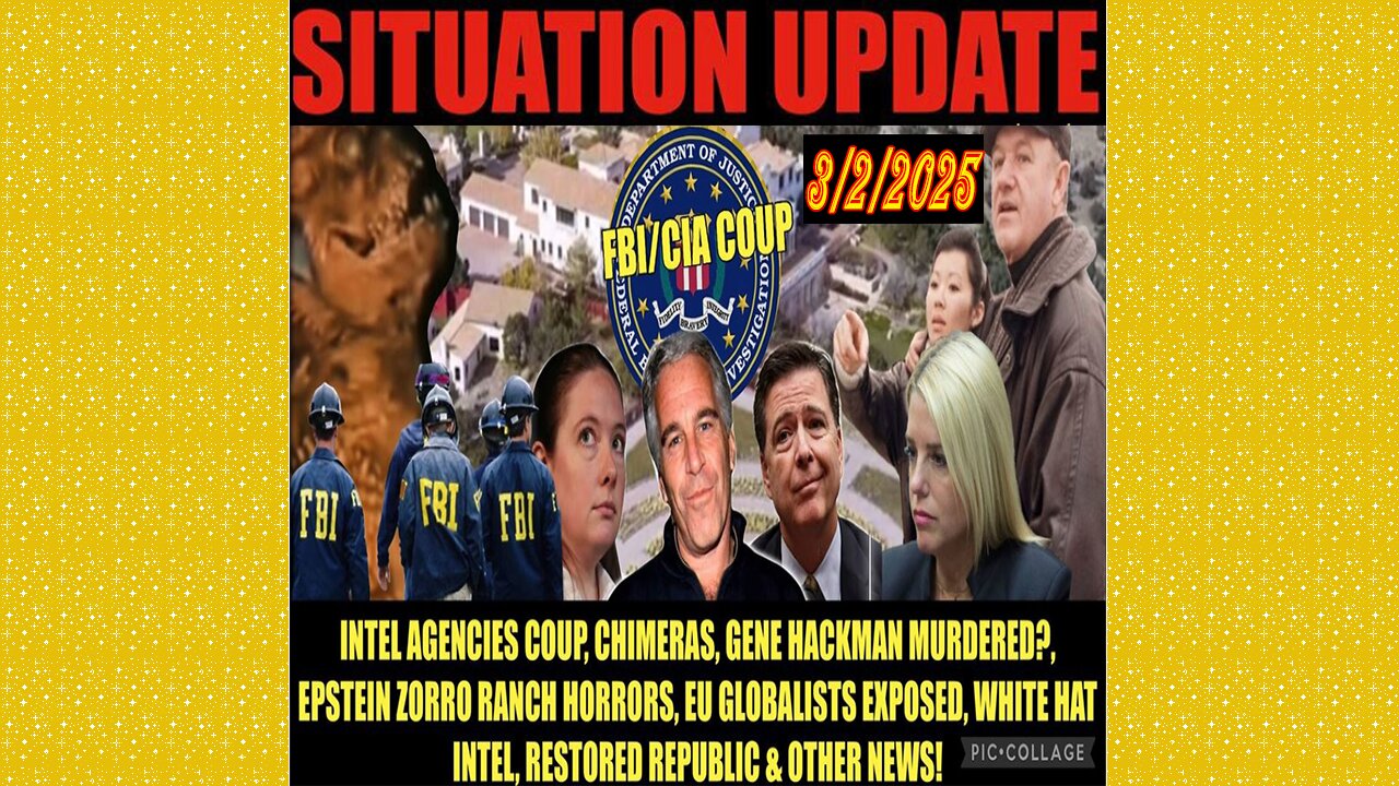 SITUATION UPDATE 3/2/25 - Intel Agencies Coup, Epstein Files & Gene Hackman, Globalists Exposed