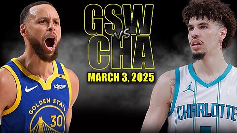 Golden State Warriors vs Charlotte Hornets | Thrilling Full Game Highlights | March 3, 2025 | NBA