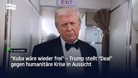 "Kuba wäre wieder frei" – Trump stellt "Deal" gegen humanitäre Krise in Aussicht
