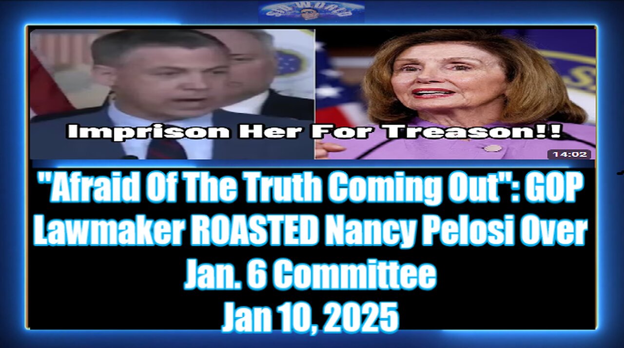 Afraid Of The Truth Coming Out -GOP Lawmaker ROASTED Nancy Pelosi Over Jan. 6 Committee