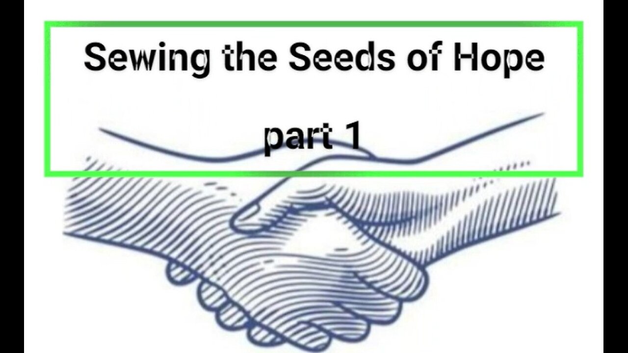 "Sewing the Seeds of Hope" part 1