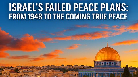 Israel's Failed Peace Plans: 1948 to the Coming True Peace