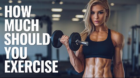 How Much Should You Exercise