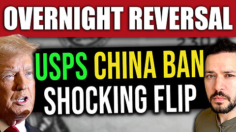 BREAKING: USPS REVERSES China Ban Overnight in SHOCK Flip!