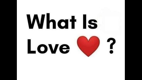 What is Love?
