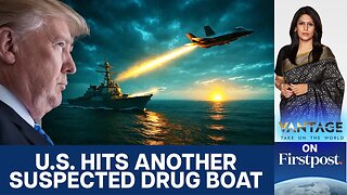 US Hits Another Suspected Drug Boat in Pacific. Here's Why It Matters | Vantage with Palki Sharma