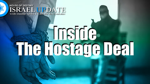 Inside The Hostage Deal | Israel Update