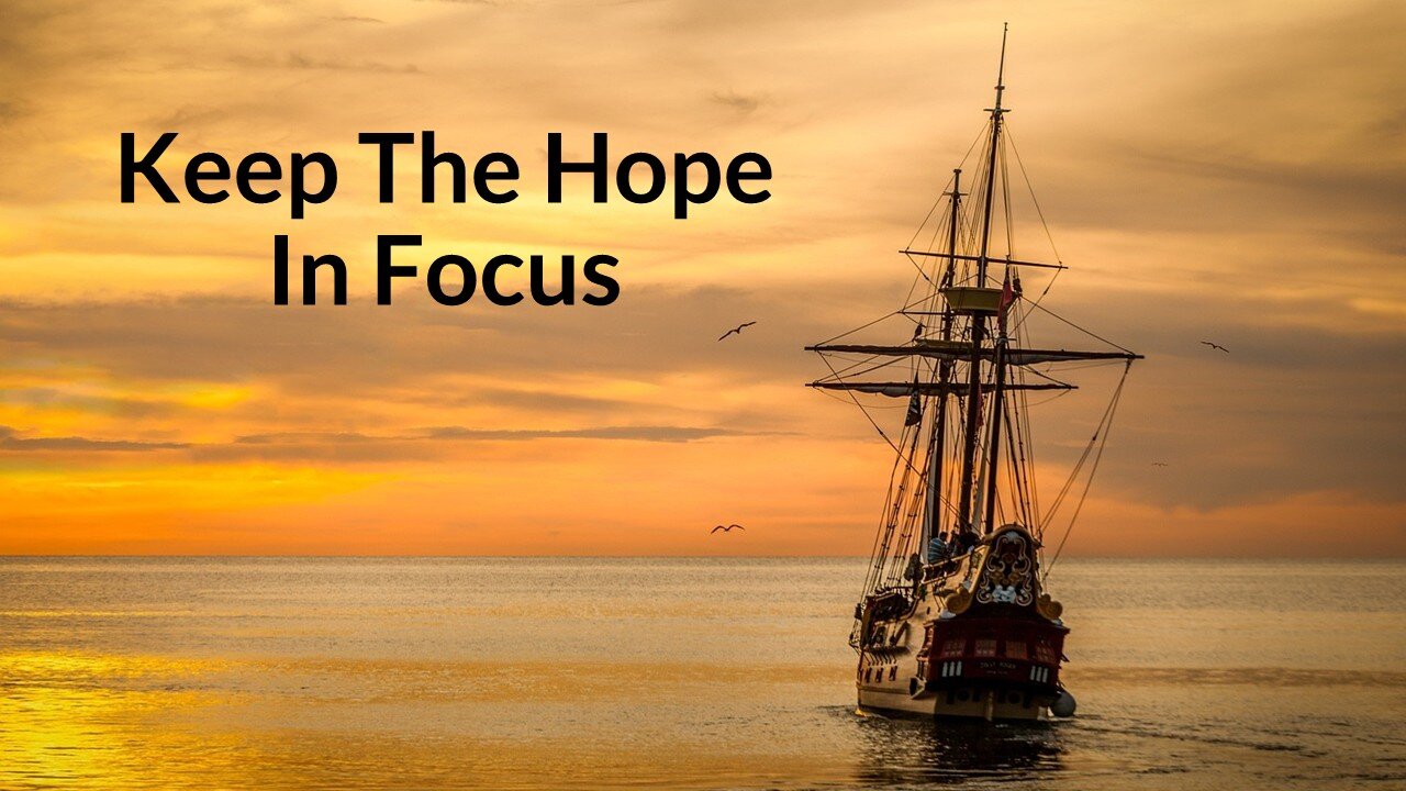 Keep The Hope In Focus