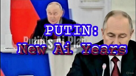 PUTIN: New Ai Years