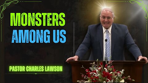 Pastor CHARLES LAWSON 2025 - Monsters Among Us
