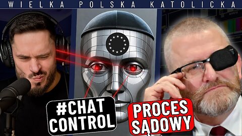 Proces Grzegorza BRAUNA i CHAT CONTROL czyli DYSTOPIA tuż tuż (15.10.2025)