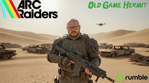 RUMBLE GAMING LIVE! - Old Game Hermit plays ARC RAIDERS!