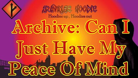 Sunrise Hoodie Archive: Can I Just Have My Peace Of Mind