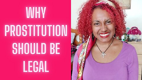 Why Prostitution Should Be Legal