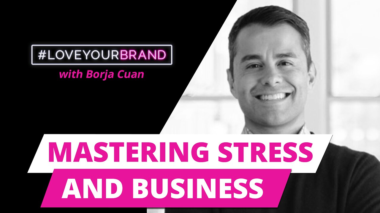 Transform Stress into Success: Essential Business Strategies with Borja Cuan