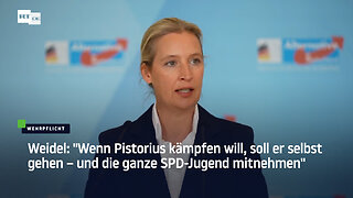 Weidel: "Wenn Pistorius kämpfen will, soll er selbst gehen – und die ganze SPD-Jugend mitnehmen"