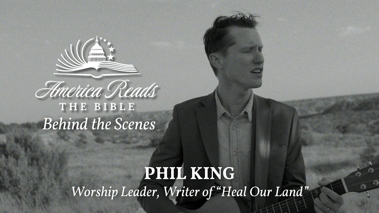 America Reads the Bible: Behind the Scenes — Phil King on Worship That Awakens a Nation