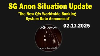 SG Anon Situation Update Feb 17: "The New Qfs Worldwide Banking System Date Announced"