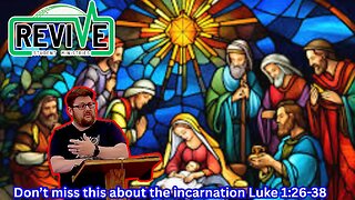 Don't Miss This about the Incarnation; Luke 1:26-38