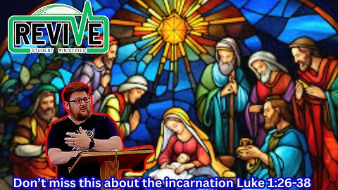Don't Miss This about the Incarnation; Luke 1:26-38