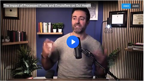 The Impact of Processed Foods and Emulsifiers on Gut Health