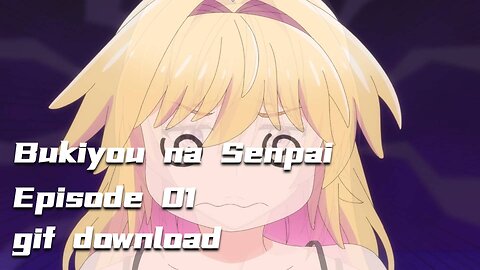 Bukiyou na Senpai Episode 1 GIF preview, download resources in the introduction area